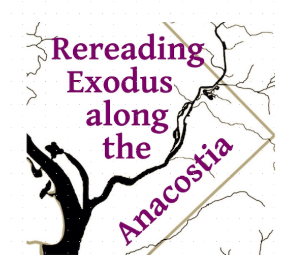 title, "Rereading Exodus along the Anacostia" position over outline map of DC, with "Anacostia" on diagonal east of the river, and other words above=west